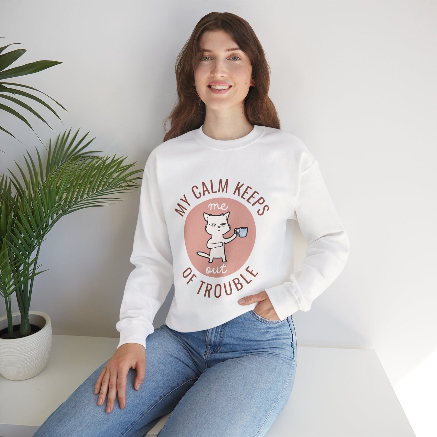 Funny Cat Sweatshirt – My Calm Keeps Me Out of Trouble
