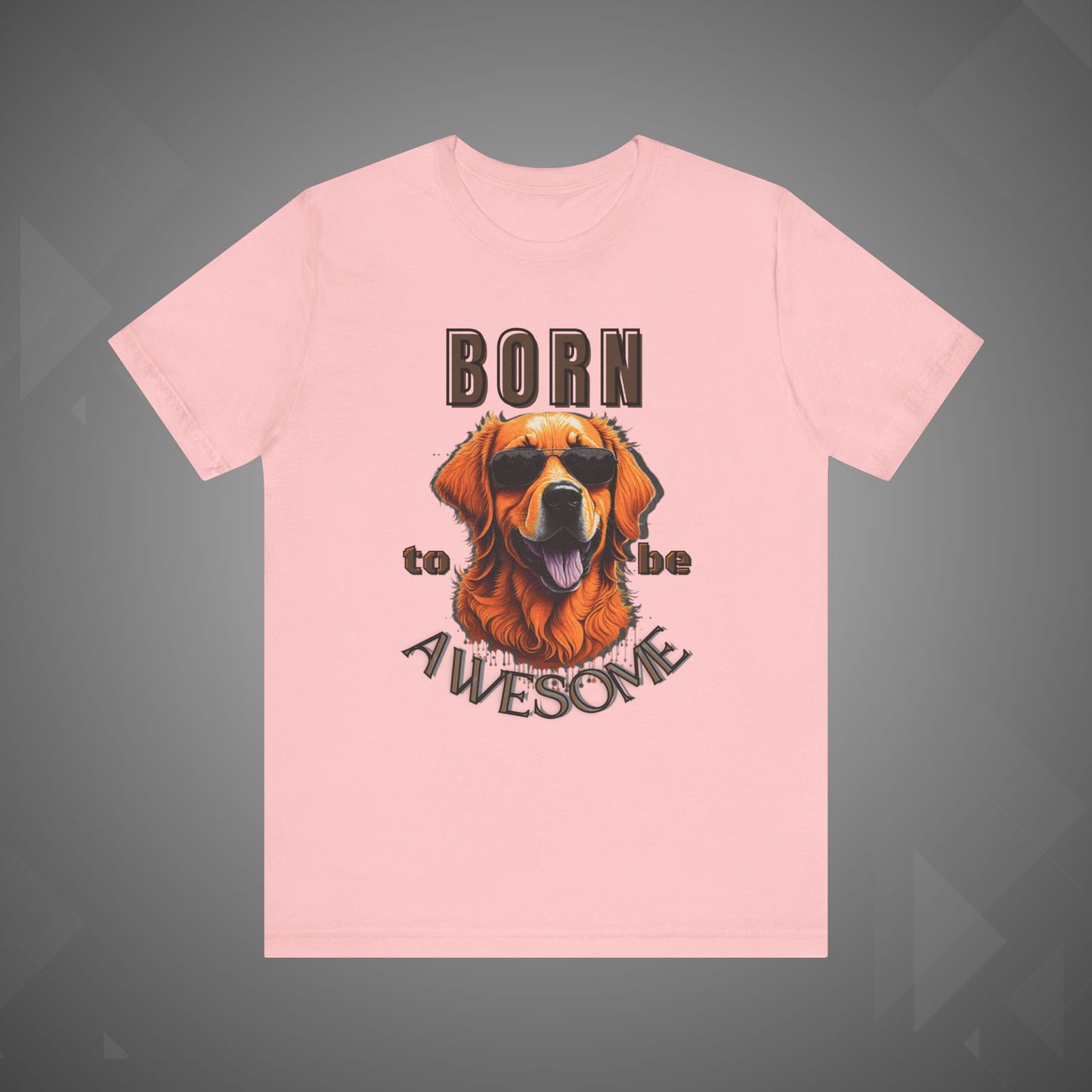 Dog Tee - Born to be Awesome Funny Pet Lover T-Shirt