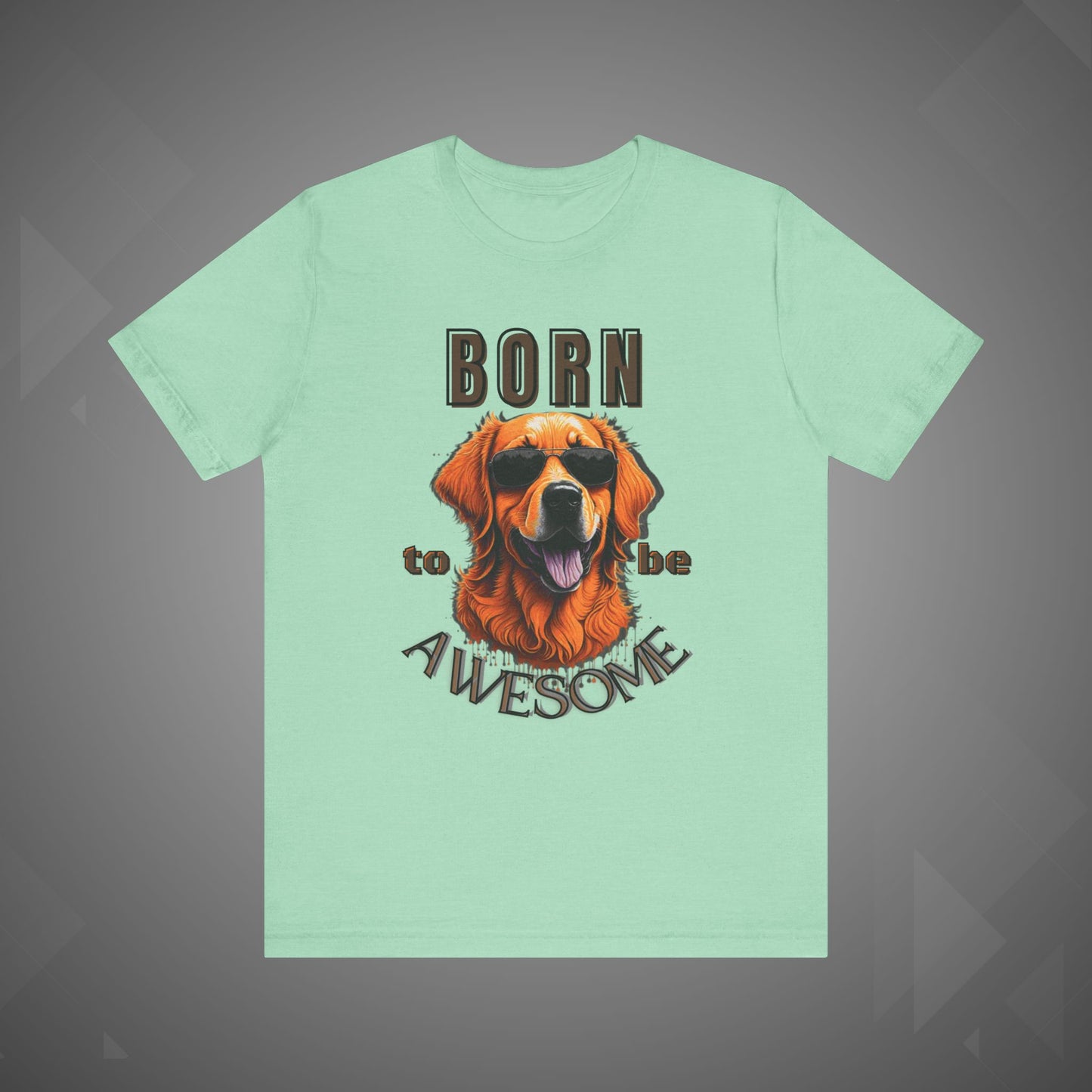 Dog Tee - Born to be Awesome Funny Pet Lover T-Shirt