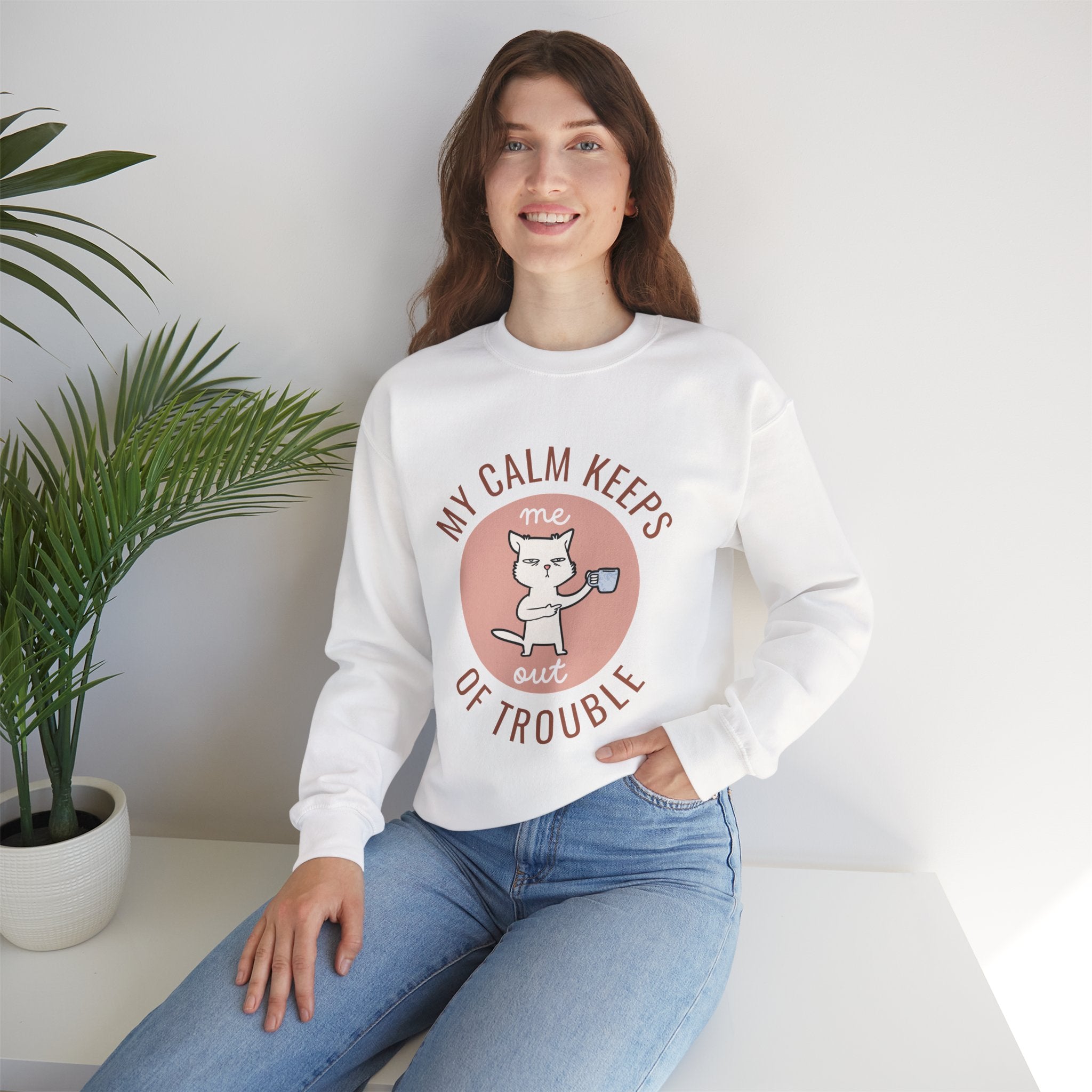 Funny Cat Sweatshirt – My Calm Keeps Me Out of Trouble